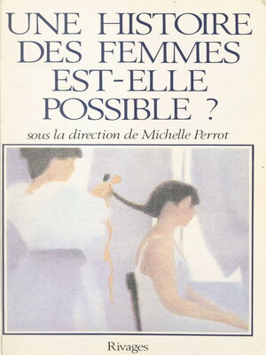 cover image of Une histoire des femmes est-elle possible ?